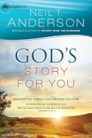 Neil T. Anderson - God`s Story for You – Discover the Person God Created You to Be - 9780764213670 - V9780764213670