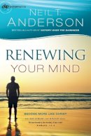 Neil T. Anderson - Renewing Your Mind – Become More Like Christ - 9780764213724 - V9780764213724
