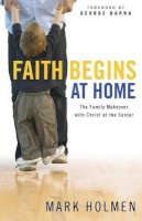 Mark Holmen - Faith Begins at Home - 9780764214929 - V9780764214929