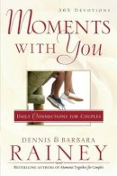 Dennis Rainey - Moments with You – Daily Connections for Couples - 9780764215469 - V9780764215469