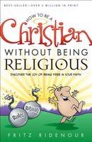 Fritz Ridenour - How to be a Christian Without Being Religious - 9780764215636 - V9780764215636