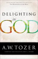 A W Tozer - Delighting in God - 9780764217012 - V9780764217012