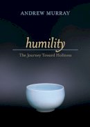 Andrew Murray - Humility – The Journey Toward Holiness - 9780764225604 - V9780764225604