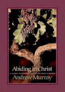 Andrew Murray - Abiding in Christ - 9780764227622 - V9780764227622