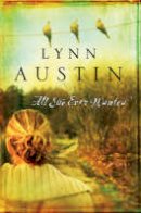 Lynn Austin - All She Ever Wanted - 9780764228896 - V9780764228896