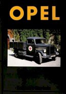 Eckhart Bartels - Opel Military Vehicles 1906-1956 - 9780764302671 - V9780764302671