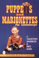 Jan Lindenberger - Puppets & Marionettes: A Collector´s Handbook & Price Guide - 9780764302794 - V9780764302794