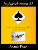 Jochen Prien - Jagdeschwader 53: A History of the “Pik As” Geschwader Volume 2: May 1942 - January 1944 - 9780764302923 - V9780764302923