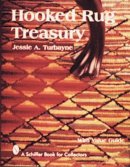 Jessie A. Turbayne - Hooked Rug Treasury - 9780764303012 - V9780764303012