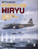 Richard M. Bueschel - Mitsubishi Ki-67/Ki-109 Hiryu in Japanese Army Air Force Service - 9780764303500 - V9780764303500