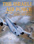 Huertas, Salvador Mafe - The Israeli Air Force 1947-1960: An Illustrated History (Schiffer Military/Aviation History) - 9780764303906 - KMK0004676