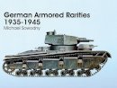 Michael Sowodny - German Armored Rarities 1935-1945 - 9780764303968 - V9780764303968