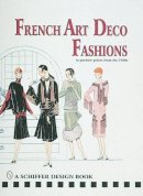 Ltd. Schiffer Publishing - French Art  Deco Fashions in  Pochoir Prints from  the 1920s - 9780764304743 - V9780764304743