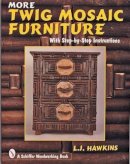 Larry Hawkins - More Twig Mosaic Furniture - 9780764304996 - V9780764304996
