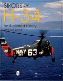 Lennart Lundh - Sikorsky H-34: An Illustrated History: An Illustrated History - 9780764305221 - V9780764305221