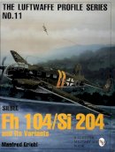 Manfred Griehl - Luftwaffe Profile Series No.11: Siebel Fh 104/Si 204 and Its Variants - 9780764305665 - V9780764305665