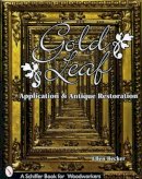 Ellen Becker - Gold Leaf Application and Antique Restoration (Schiffer Book for Woodworkers) - 9780764306327 - V9780764306327