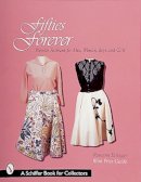 Roseann Ettinger - Fifties Forever!: Popular Fashions for Men, Women, Boys, and Girls - 9780764306402 - V9780764306402