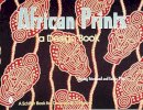 Shirley Friedland - African Prints: A Design Book - 9780764306945 - V9780764306945