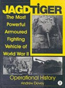 Andy Devey - Jagdtiger: The Most Powerful Armoured Fighting Vehicle of World War II: OPERATIONAL HISTORY - 9780764307515 - V9780764307515