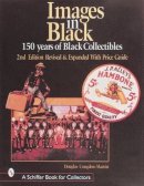 Douglas Congdon-Martin - Images in Black: 150 Years of Black Collectibles - 9780764308062 - V9780764308062