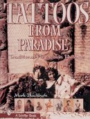 Mark Blackburn - Tattoos from Paradise: Traditional Polynesian Patterns - 9780764309410 - V9780764309410