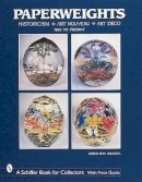 Peter Von Brackel - Paperweights: Historicism, Art Nouveau, Art Deco (Schiffer Book for Collectors) - 9780764310522 - V9780764310522