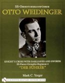 Mark C. Yerger - SS-Obersturmbannführer Otto Weidinger: Knight’s Cross with Oakleaves and Swords SS-Panzer-Grenadier-Regiment 4 “Der Führer” - 9780764311697 - V9780764311697