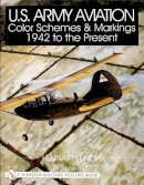 Lennart Lundh - U.S. Army Aviation Color Schemes and Markings 1942-to the Present - 9780764311802 - V9780764311802
