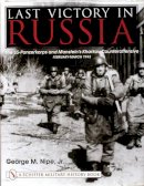 Jr. George M. Nipe - Last Victory in Russia: The SS-Panzerkorps and Manstein’s Kharkov Counteroffensive - February-March 1943 - 9780764311864 - V9780764311864