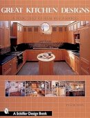 Tina Skinner - Great Kitchen Designs: A Visual Feast of Ideas and Resources - 9780764312113 - V9780764312113
