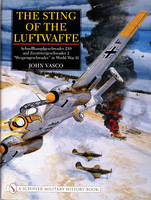 John J. Vasco - The Sting of the Luftwaffe: Schnellkampfgeschwader 210 and ZerstArergeschwader 1 aWespengeschwadera in World War II - 9780764313059 - V9780764313059