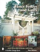 Tina Skinner - Fancy Fences & Gates: Great Ideas for Backyard Carpenters - 9780764314179 - V9780764314179