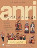 Philly Rains - ANRI Woodcarvings: Bottle Stoppers, Corkscrews, Nutcrackers, Toothpick Holders, Smoking Accessories, and More - 9780764314216 - V9780764314216
