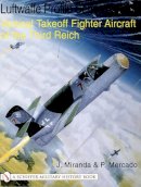 J. Miranda - The Luftwaffe Profile Series No.17: Vertical Takeoff Fighter Aircraft of the Third Reich - 9780764314353 - V9780764314353