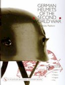 Branislav Radovic - German Helmets of the Second World War: Volume Two: ParatoopacCoversacLinersacMakersacInsignia - 9780764314483 - V9780764314483