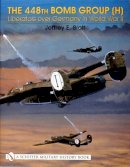 Jeffrey E. Brett - The 448th Bomb Group (H):: Liberators Over Germany in World War II - 9780764314643 - V9780764314643