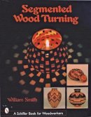 William Smith - Segmented Wood Turning - 9780764316012 - V9780764316012
