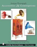 Timothy C. Fabrizio - Antique Phonograph Accessories & Contraptions - 9780764317637 - V9780764317637