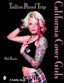Bob Baxter - Tattoo Road Trip: California Cover Girls: California Cover Girls - 9780764319372 - V9780764319372