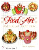 John Gargone - Food Art: Garnishing Made Easy - 9780764319600 - V9780764319600