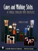 Jeffrey B. Snyder - Canes & Walking Sticks: A Stroll Through Time and Place - 9780764320415 - V9780764320415