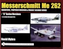 David Myhra - Messerschmitt Me 262: Variations, Proposed Versions & Project Designs Series: Me 262 A Series Versions - A-1a Jabo through A-5a - 9780764320583 - V9780764320583