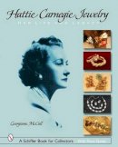 Georgiana Mccall - Hattie Carnegie® Jewelry: Her Life and Legacy - 9780764321511 - V9780764321511