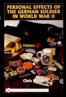 Chris Mason - Personal Effects of the German Soldier in World War II - 9780764322556 - V9780764322556