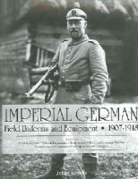 Johan Somers - Imperial German Field Uniforms and Equipment 1907 - 1918 - 9780764322617 - V9780764322617