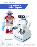 Alan Bunkum - Toy Robots from Japan: Techno Fantasies: Techno Fantasies - 9780764322747 - V9780764322747
