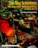 Ron Mackay - The Sky Scorpions: The Story of the 389th Bomb Group in World War II - 9780764324222 - V9780764324222