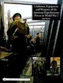 Brett Werner - Uniforms, Equipment and Weapons of the American Expeditionary Forces in World War I - 9780764324314 - V9780764324314