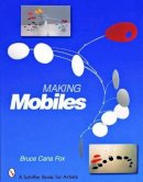 Bruce Cana Fox - Making Mobiles - 9780764324741 - V9780764324741